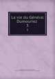 La vie du General Dumouriez . 3, Charles Francois Du Perier Dumouriez 
