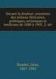 Devant la douleur: souvenirs des milieux litteraires, politiques, artistiques et medicaux de 1880 a 1905. 2. ser, Leon Daudet 