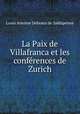 La Paix de Villafranca et les conferences de Zurich, Louis Antoine Debrauz de Saldapenna 