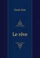 Le reve, Zola, Emile, 1840-1902 