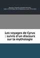 Les voyages de Cyrus : suivis d