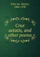 Crux aetatis, and other poems, 