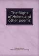 The flight of Helen, and other poems, Cheney, Warren, 1858-1921. [from old catalog] 