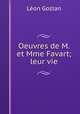 Oeuvres de M. et Mme Favart; leur vie, Gozlan Leon 