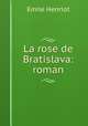 La rose de Bratislava: roman, Emile Henriot 