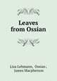 Leaves from Ossian, Liza Lehmann, Ossian , James Macpherson 