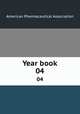 Year book. 04, American Pharmaceutical Association 
