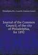 Journal of the Common Council, of the city of Philadelphia, for 1892, Philadelphia (Pa.). Councils. Common Council 