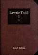 Lawrie Todd. 1, Galt John 