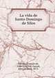 La vida de Santo Domingo de Silos, Berceo, Gonzalo de, 13th cent,Fitz-Gerald, John Driscoll, 1873- 