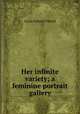 Her infinite variety; a feminine portrait gallery, Lucas, E. V. (Edward Verrall), 1868-1938 