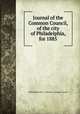 Journal of the Common Council, of the city of Philadelphia, for 1885, Philadelphia (Pa.). Councils. Common Council 
