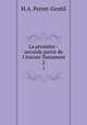 La premire -seconde partie de l`Ancien Testament. 2, H.A. Perret-Gentil 