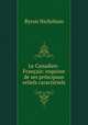 Le Canadien-Francais: esquisse de ses principaux reliefs caracteriels, Byron Nicholson 