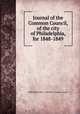 Journal of the Common Council, of the city of Philadelphia, for 1848-1849, Philadelphia (Pa.). Councils. Common Council 
