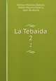 La Tebaida. 2, Publius Papinius Statius, Publio Papinio Estacio, Juan de Arjona 