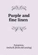 Purple and fine linen, Fairgrieve, Amita B. [from old catalog] 