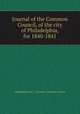Journal of the Common Council, of the city of Philadelphia, for 1840-1841, Philadelphia (Pa.). Councils. Common Council 