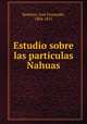 Estudio sobre las particulas Nahuas, Jose Fernando Ramirez 