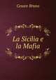 La Sicilia e la Mafia, Cesare Bruno 