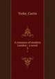 A romance of modern London : a novel. 3, Yorke, Curtis 