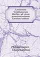 Lectionum Vergilianarum libellus: ad virum praestantissimum Carolum Anthon ., Philipp Wagner , Charles Anthon 