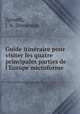 Guide itineraire pour visiter les quatre principales parties de l