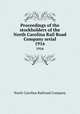 Proceedings of the stockholders of the North Carolina Rail Road Company serial. 1916, North Carolina Railroad Company 