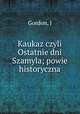 Kaukaz czyli Ostatnie dni Szamyla; powie historyczna, J. Gordon 