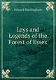 Lays and Legends of the Forest of Essex, Edward Hardingham 
