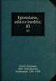 Epistolario, edito e inedito;. 03, Giusti, Giuseppe, 1809-1850,Martini, Ferdinando, 1841-1928 