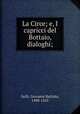 La Circe; e, I capricci del Bottaio, dialoghi;, Gelli, Giovanni Battista, 1498-1563 