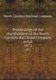 Proceedings of the stockholders of the North Carolina Rail Road Company serial. 1872, North Carolina Railroad Company 