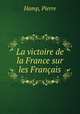 La victoire de la France sur les Francais, Hamp, Pierre 