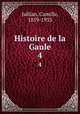 Histoire de la Gaule. 4, Jullian, Camille, 1859-1933 