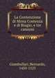 La Contenzione di Mona Costenza e di Biagio, e tre canzoni, Giambullari, Bernardo, 1450-1525 