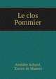Le clos Pommier, Amedee Achard 