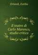 Il teatro di Carlo Marenco, studio critico, Orlandi, Eutilia 