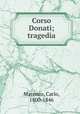 Corso Donati; tragedia, Marenco, Carlo, 1800-1846 
