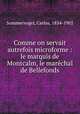 Comme on servait autrefois microforme : le marquis de Montcalm, le marechal de Bellefonds, Sommervogel, Carlos, 1834-1902 