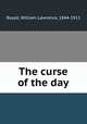 The curse of the day, Royall, William Lawrence, 1844-1911 