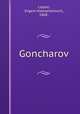 Гончаров, Liatski, Evgeni Aleksandrovich, 1868- 