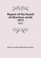 Report of the board of directors serial. 1872, North Carolina Railroad Company 