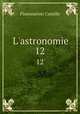 L`astronomie. 12, Flammarion Camille 