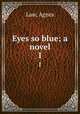Eyes so blue; a novel. 1, Law, Agnes 
