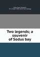 Two legends; a souvenir of Sodus bay, Rude, Ellen Sergeant, "B. C. Rude." 1838- [from old catalog] 