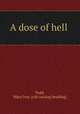 A dose of hell, Todd, Mary Ives. [old catalog heading] 