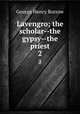 Lavengro; the scholar--the gypsy--the priest. 2, George Henry Borrow 