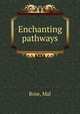 Enchanting pathways, Rose, Mal 