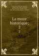 La muze historique;. 2, Loret, Jean, 1595-1665,Ravenel, J. (Jules), 1801-1885,La Pelouze, Ed. V. de,Livet, Charles-Louis, 1828-1897, ed,Coke, Roger, fl. 1696,R.C 